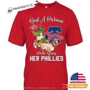 Just A Woman Who Loves Her Phillie Phanatic MLB Shirt 2