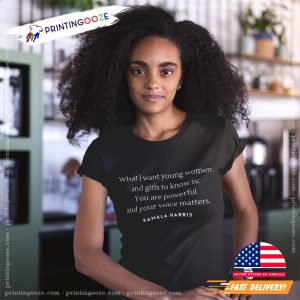 Kamala Harris Inspirational Quote Female Empowerment T shirt 3