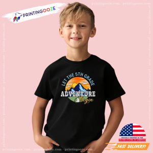 Let The 5th Grade Adventure Begin T shirt, welcome back students Merch 1