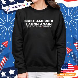 Mala Make America Laugh Again Voted KAMALA Harris for President Election 2024 Unisex T shirt 4