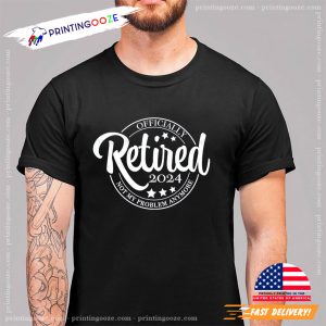 Officially Retired 2024 Retirement Announcement T shirt 3