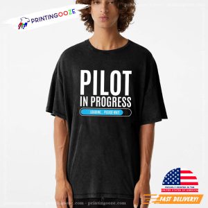 Pilot In Progress Funny aviation day T shirt 2