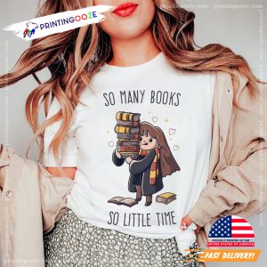 So Many Books So Little Time Cute Hermione T shirt 2