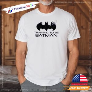 Training To Be BATMAN mens batman shirt 3