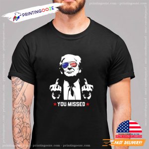 Trump Assassination Shooting You Missed Funny T shirt 2