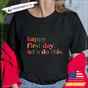 Vintage Happy First Day Let's Do This T shirt 2