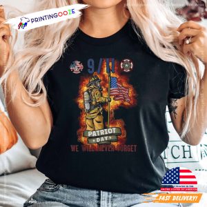 We Will Never Forget Memorial Day Firefighter Patriots Day 11Th September Tee 1