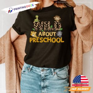 Wild About Preschool Funny school first grade T shirt 1