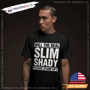 Will The Real Slim Shady Please Stand Up T shirt 3