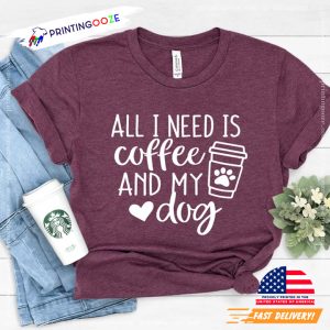 All I Need Is Coffee And My Dog Comfort Colors T shirt 3