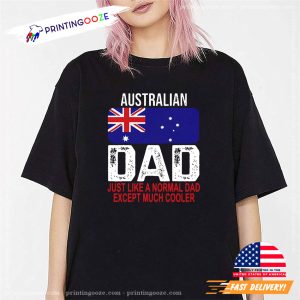 Australia Flag Funny Quote Father's Day T shirt 3