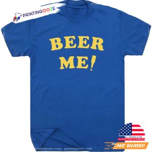 Beer Me Funny Alcohol Drinking Tee 2