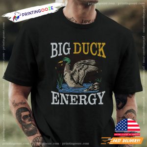 Big Duck Energy Duck Hunting Season Shirt 1