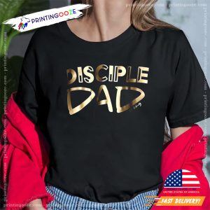 Black and Gold Disciple Dad Father's Day Tee 1