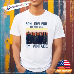 Bon Jovi Girl I'm Not Old I'm Vintage Rock Band T shirt 1