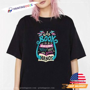 Book is A Dream You Hold In Your Hand National Read A Book Day T shirt 1