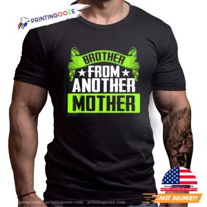 Brother From Another Mother step family quotes T shirt 1