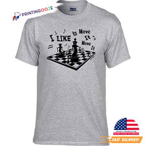 Chess I like to Move It international chess day Shirt 5