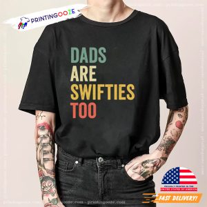 Dads are Swifties too shirt 1