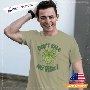 Don't Kale My Vibe Funny Vegetarian Day Tshirt 1