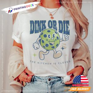 Drink Or Die Pickleball Comfort Colors Shirt 1