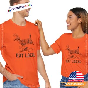 Eat Local Funny Joke Hunting Shirt 3