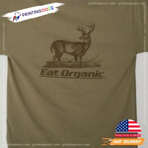 Eat organic Funny Deer Hunting Season Tshirt 2