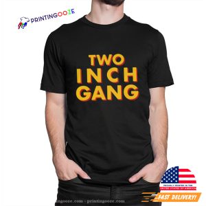 Funny Meme TWO INCH GANG Unisex T shirt