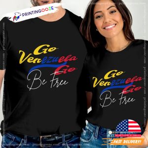 Go Venezuela Go Be Free Venezuelan Flag Colors Shirt 1