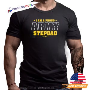 I Am A Proud Army Stepdad National Step Family Day Shirt 1