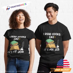 I Read Books Like It's My Job Unisex t shirts for book lovers 1