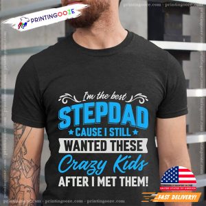 I'm The Best The Stepdad Svg, Carzy Kids Step Dad Day Graphic Tee 1