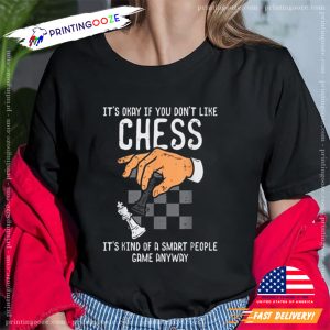 Its Okay If You Dont Like Chess Funny Quote chess day Tshirt 2