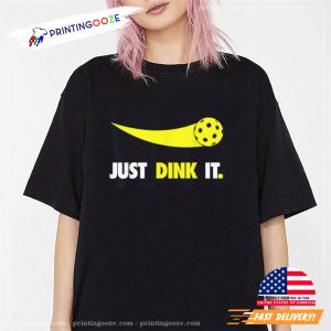 Just Dink It Funny Nike Slogan Pickleball Shirt 1