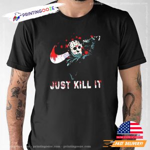 Just Kill It Funny Nike Jason voorhees friday the 13th Shirt 1