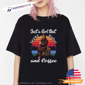 Just a Girl that loves Bigfoot and coffee Shirt 3