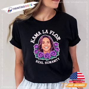 Kama La Flor heal humanity Kamala Harris Shirt 1