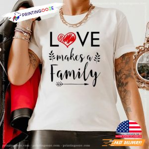 Love Makes A Family Step Family Day Shirt 1