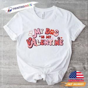 My Dog Is My Valentine Cute Comfort Colors Shirt 3