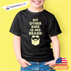 My Other Ride Is His Beard Funny World Beard Day T shirt 1