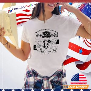 One Piece Shirt Elephant LLC With Much Respect For All That You Do Season 2 Graphic Tee 1