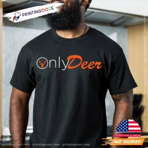 Only Deer Deer Hunting Season Apparel 2