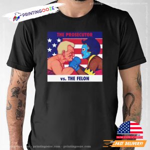 The Prosecutor Vs Felon Trump American Flag Anti Trump 2024 Tshirt 3