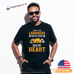 There's this Laborers and he kinda has my heart National Labor Day Essential T shirt 1