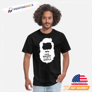 This Beard Is Single Funny Shirt for single men 1