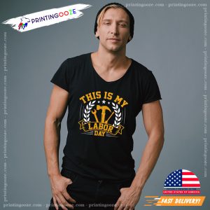 This is my Labor day Happy Labor Day Unisex T shirt 1