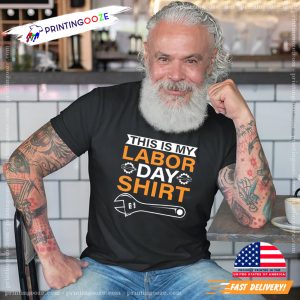 This is my labor day shirt National Labor Day T shirt 1