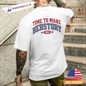 Time To Make Her Story Kamala Harris Madam President Election T shirt 1