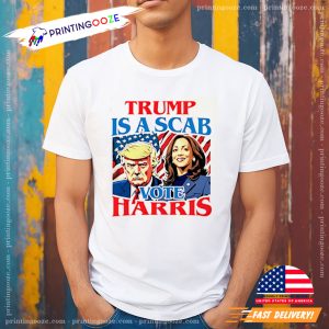 Trump is a scab vote Harris madam president Shirt 1