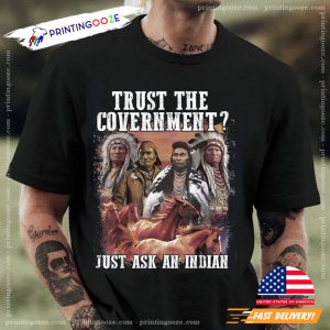 Trust The Government Native American Day Shirt 1